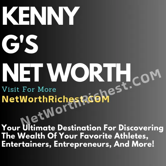 Kenny G Net Worth