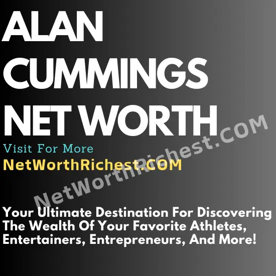 Alan Cummings Net Worth